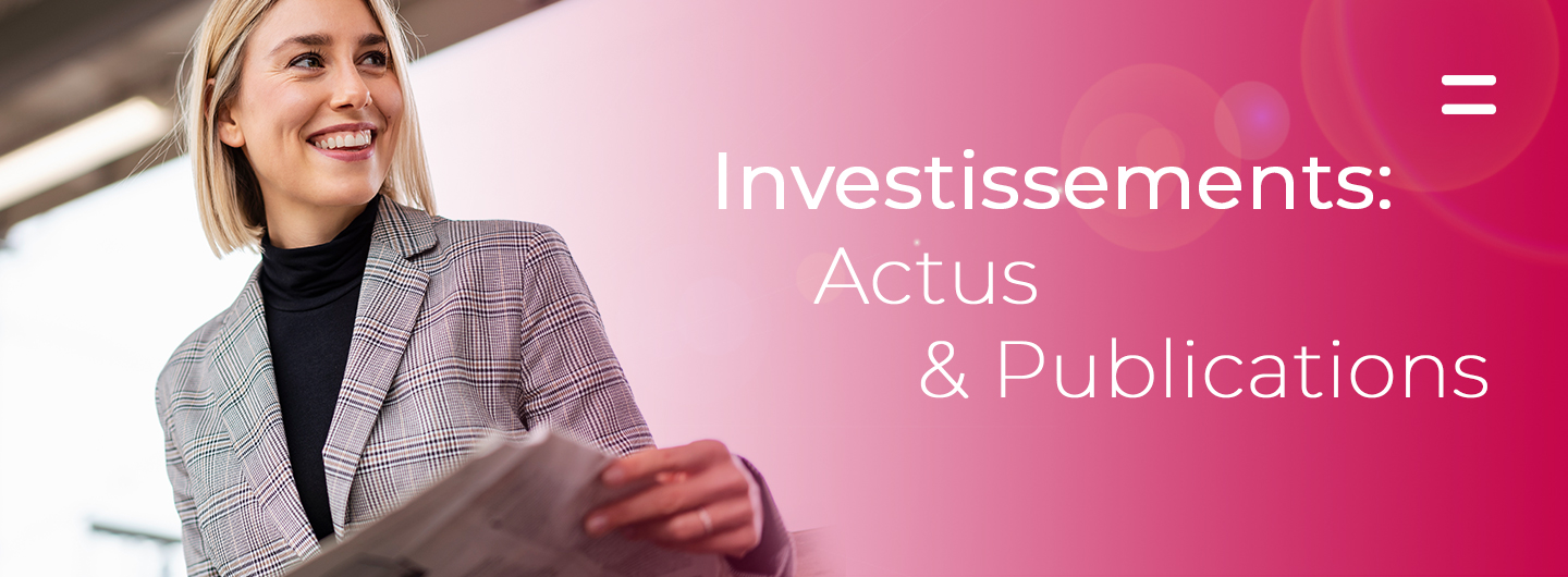Investissements: Actus et Publications